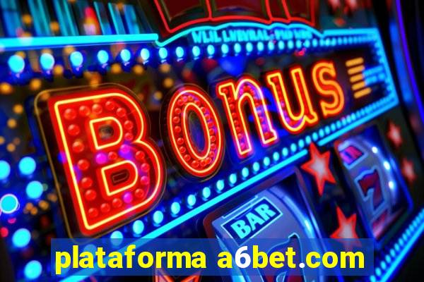 plataforma a6bet.com